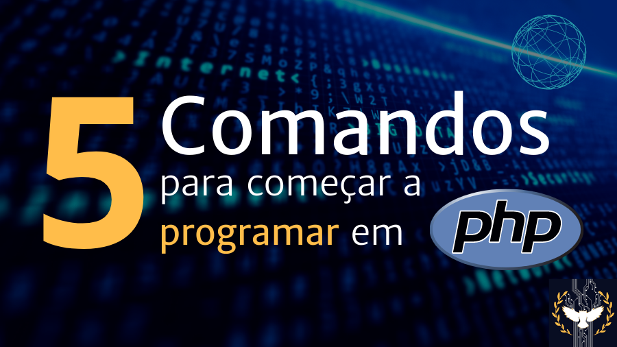 5 Comandos Básicos para você começar a programar em PHP agora!