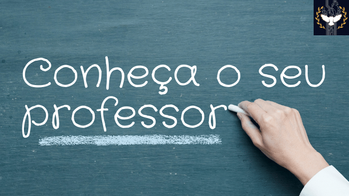 Conheça o seu professor