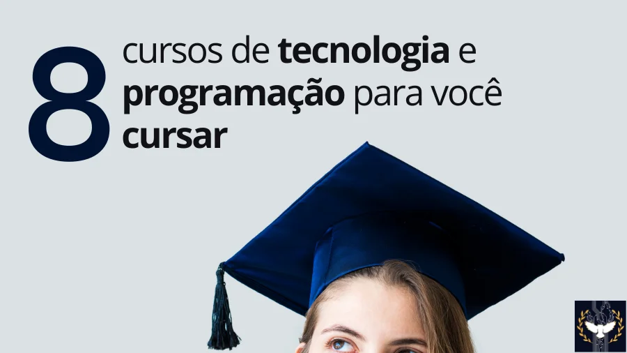 8 Cursos de Tecnologia e Programação para você cursar