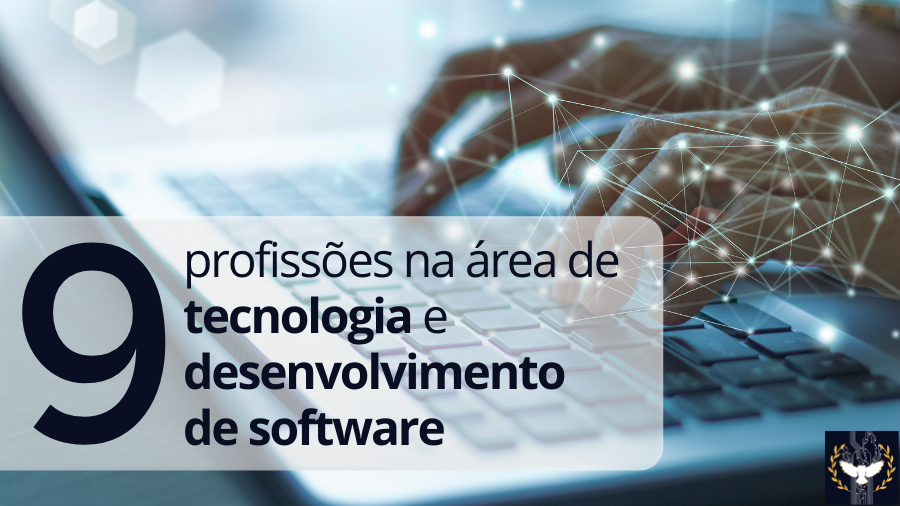 9 Profissões na área de tecnologia e desenvolvimento de software