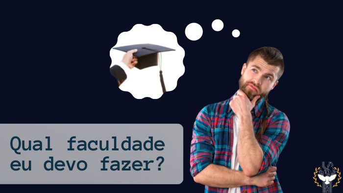 Qual faculdade eu devo fazer?